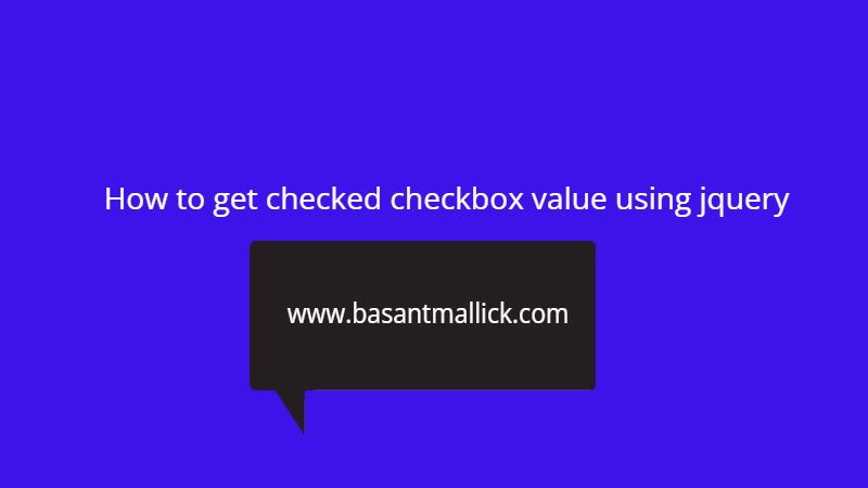 how to get checked checkbox value using jquery