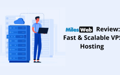 MilesWeb Review: Fast & Scalable VPS Hosting